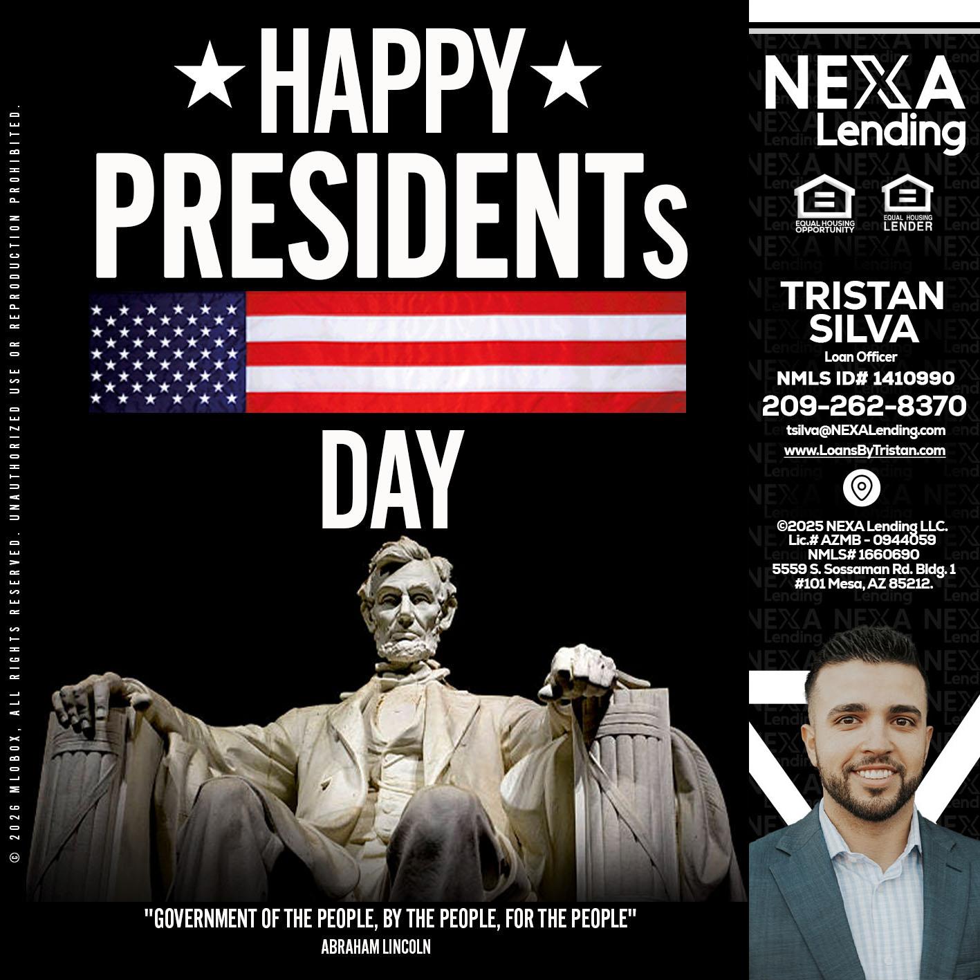 happy presidents day - Tristan Silva -Loan Officer