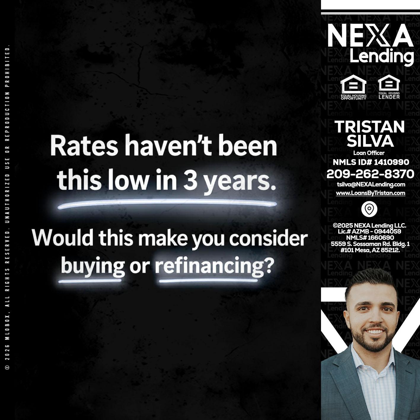 RATES HAVEN'T - Tristan Silva -Loan Officer