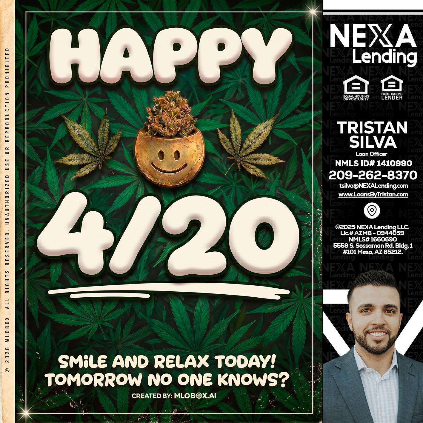 HAPPY 4/20 - Tristan Silva -Loan Officer