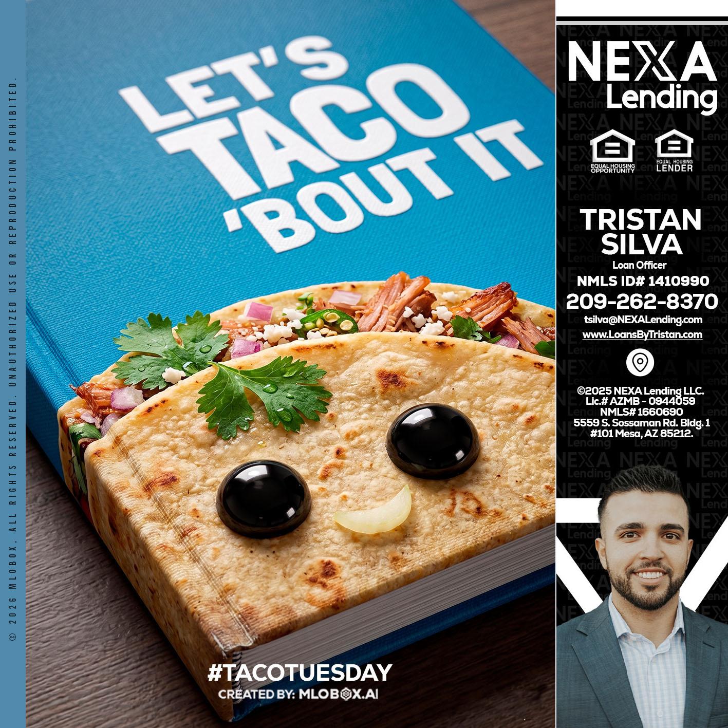 LETS TACO ABOUT IT - Tristan Silva -Loan Officer