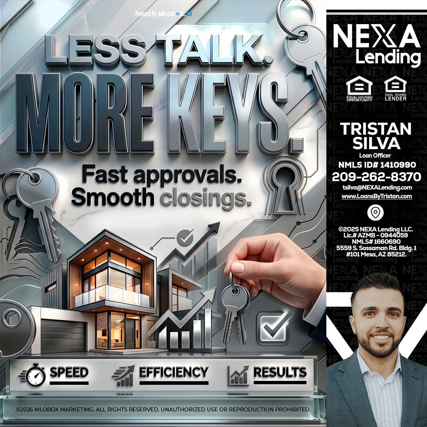 LESS TALK, MORE KEYS! - Tristan Silva -Loan Officer