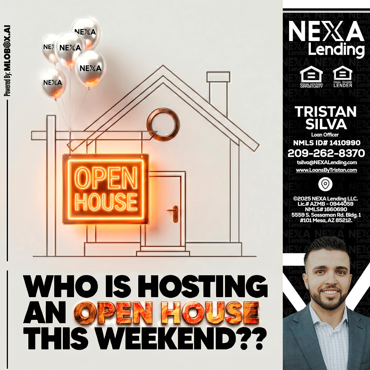 OPEN HOUSES - Tristan Silva -Loan Officer