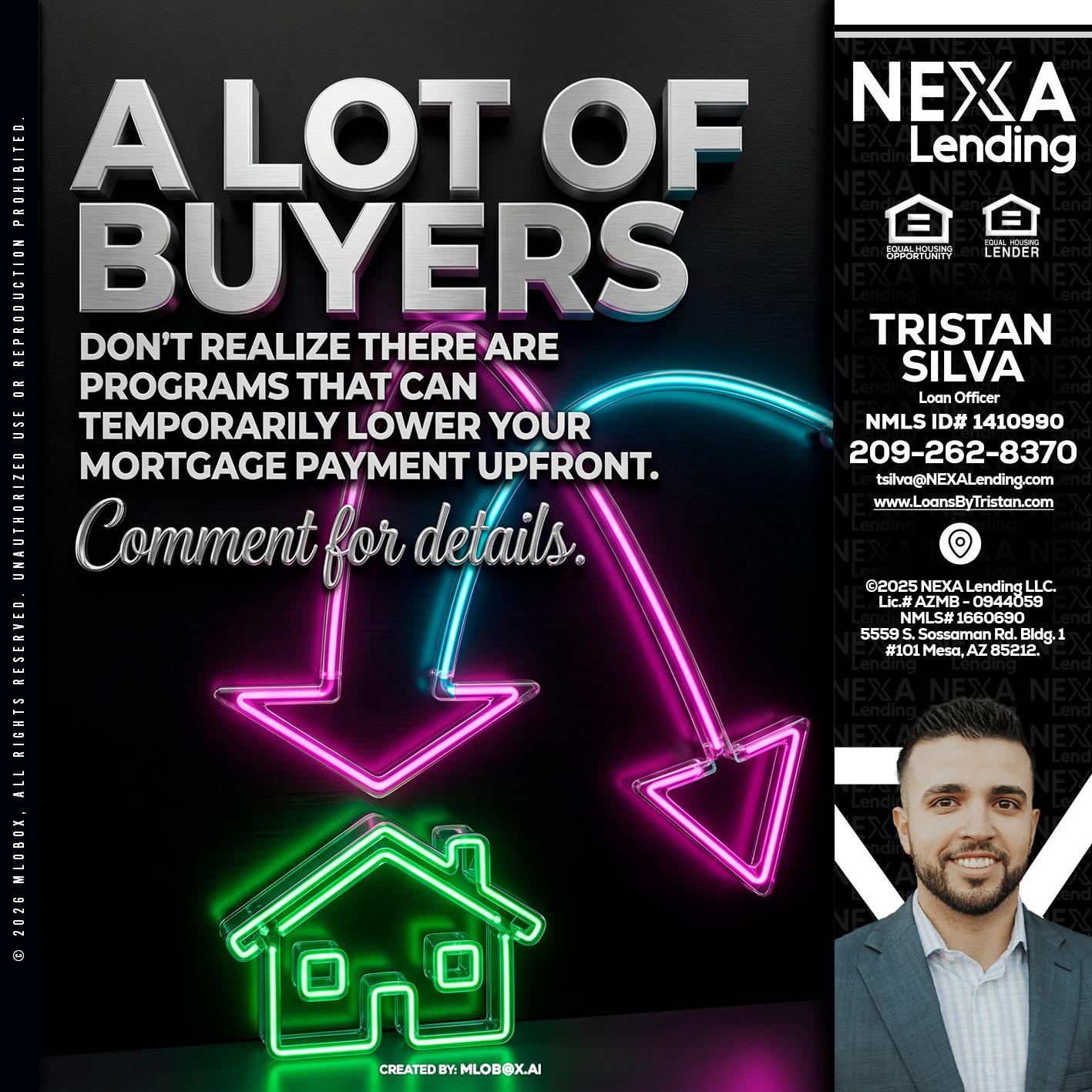 A LOT OF BUYERS - Tristan Silva -Loan Officer